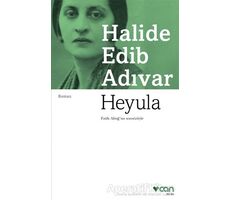 Heyula - Halide Edib Adıvar - Can Yayınları