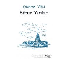 Orhan Veli - Bütün Yazıları - Orhan Veli Kanık - Can Yayınları