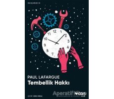 Tembellik Hakkı - Paul Lafargue - Can Yayınları