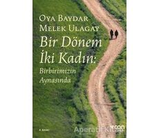 Bir Dönem İki Kadın - Oya Baydar - Can Yayınları