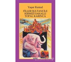 Filler Sultanı ile Kırmızı Sakallı Topal Karınca - Yaşar Kemal - Yapı Kredi Yayınları