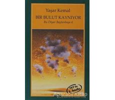 Bir Bulut Kaynıyor - Yaşar Kemal - Yapı Kredi Yayınları