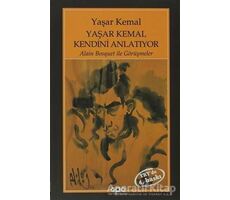 Yaşar Kemal Kendini Anlatıyor - Yaşar Kemal - Yapı Kredi Yayınları