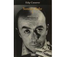 Sonrası Kalır 1. Kitap - Edip Cansever - Yapı Kredi Yayınları