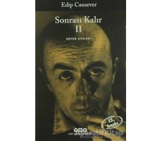 Sonrası Kalır 2 - Edip Cansever - Yapı Kredi Yayınları