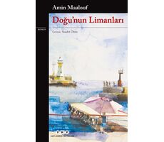 Doğunun Limanları - Amin Maalouf - Yapı Kredi Yayınları