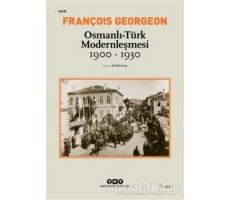 Osmanlı - Türk Modernleşmesi (1900 - 1930) - Gregoire François Georgeon - Yapı Kredi Yayınları