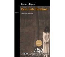 Beni Asla Bırakma - Kazuo Ishiguro - Yapı Kredi Yayınları