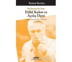 Bir Deneme Bir Ders: Eiffel Kulesi ve Açılış Dersi - Roland Barthes - Yapı Kredi Yayınları