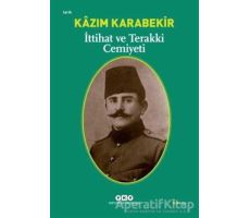 İttihat ve Terakki Cemiyeti - Kazım Karabekir - Yapı Kredi Yayınları