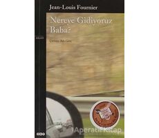 Nereye Gidiyoruz Baba? - Jean Louis Fournier - Yapı Kredi Yayınları