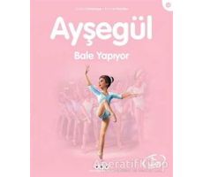 Ayşegül Bale Yapıyor - Gilbert Delahaye - Yapı Kredi Yayınları