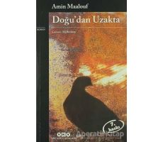 Doğu’dan Uzakta - Amin Maalouf - Yapı Kredi Yayınları