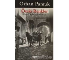 Öteki Renkler - Orhan Pamuk - Yapı Kredi Yayınları