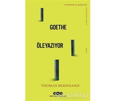 Goethe Öleyazıyor - Thomas Bernhard - Yapı Kredi Yayınları