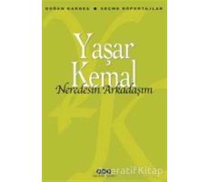 Nerdesin Arkadaşım - Yaşar Kemal - Yapı Kredi Yayınları