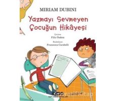 Yazmayı Sevmeyen Çocuğun Hikayesi - Miriam Dubini - Yapı Kredi Yayınları