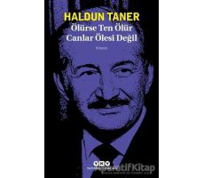 Ölürse Ten Ölür Canlar Ölesi Değil - Haldun Taner - Yapı Kredi Yayınları