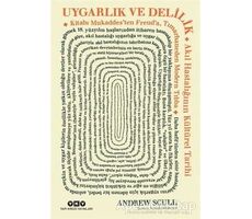 Uygarlık ve Delilik - Andrew Scull - Yapı Kredi Yayınları