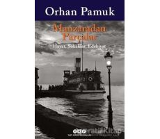 Manzaradan Parçalar - Orhan Pamuk - Yapı Kredi Yayınları