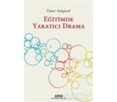 Eğitimde Yaratıcı Drama - Ömer Adıgüzel - Yapı Kredi Yayınları