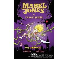 Mabel Jones ve Yasak Şehir - Will Mabbitt - Yapı Kredi Yayınları