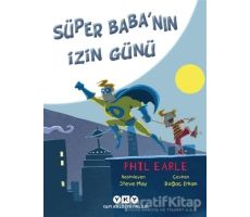 Süper Babanın İzin Günü - Phil Earle - Yapı Kredi Yayınları
