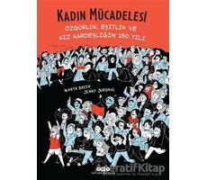 Kadın Mücadelesi - Özgürlük, Eşitlik ve Kız Kardeşliğin 150 Yılı