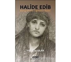 Halide Edib - İpek Çalışlar - Yapı Kredi Yayınları