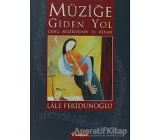 Müziğe Giden Yol - Lale Feridunoğlu - İnkılap Kitabevi