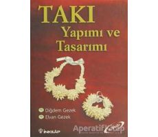 Takı Yapımı ve Tasarımı - Diğdem Gezek - İnkılap Kitabevi