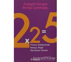 2x2=5 Finans Sektöründe Satışçı Değil Danışman Olmalı - Ayşegül Güngör - İnkılap Kitabevi