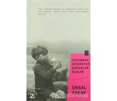 Yıkanmak İstemeyen Çocuklar Olalım - Ünsal Oskay - İnkılap Kitabevi