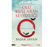 Ölü Kuşların Sessizliği - Başak Sayan - İnkılap Kitabevi