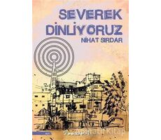 Severek Dinliyoruz - Nihat Sırdar - İnkılap Kitabevi