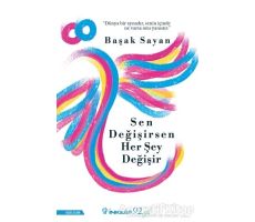 Sen Değişirsen Her Şey Değişir - Başak Sayan - İnkılap Kitabevi