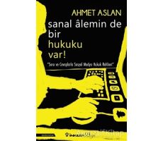 Sanal Alemin de Bir Hukuku Var! - Ahmet Aslan - İnkılap Kitabevi