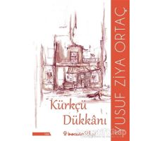 Kürkçü Dükkanı - Yusuf Ziya Ortaç - İnkılap Kitabevi