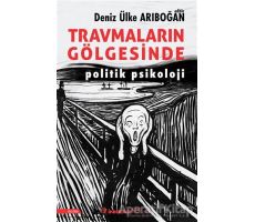 Travmaların Gölgesinde - Deniz Ülke Arıboğan - İnkılap Kitabevi