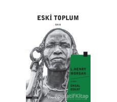 Eski Toplum Cilt 2 - Lewis Henry Morgan - İnkılap Kitabevi