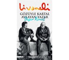 Gözüyle Kartal Avlayan Yazar Yaşar Kemal - Zülfü Livaneli - İnkılap Kitabevi