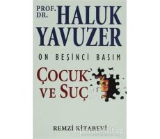 Çocuk ve Suç - Haluk Yavuzer - Remzi Kitabevi