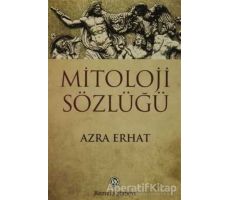Mitoloji Sözlüğü - Azra Erhat - Remzi Kitabevi