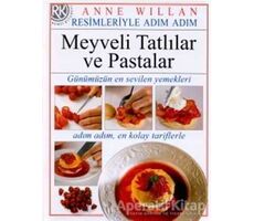 Resimleriyle Adım Adım Meyveli Tatlılar ve Pastalar - Anne Willan - Remzi Kitabevi