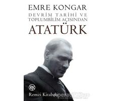 Devrim Tarihi ve Toplumbilim Açısından Atatürk - Emre Kongar - Remzi Kitabevi