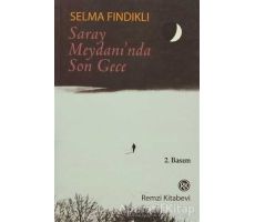 Saray Meydanı’nda Son Gece - Selma Fındıklı - Remzi Kitabevi