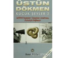 Küçük Şeyler 2 - Üstün Dökmen - Remzi Kitabevi