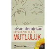 Hayalden Gerçeğe Mutluluk - Elvan Demirkan - Remzi Kitabevi