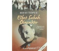 Elbet Sabah Olacaktır - Hıfzı Topuz - Remzi Kitabevi