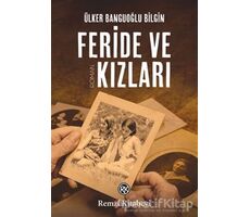 Feride ve Kızları - Ülker Banguoğlu Bilgin - Remzi Kitabevi